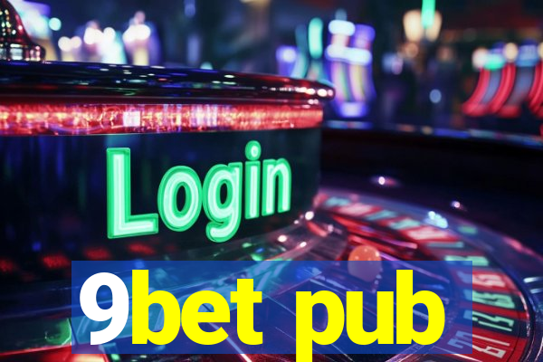 9bet pub